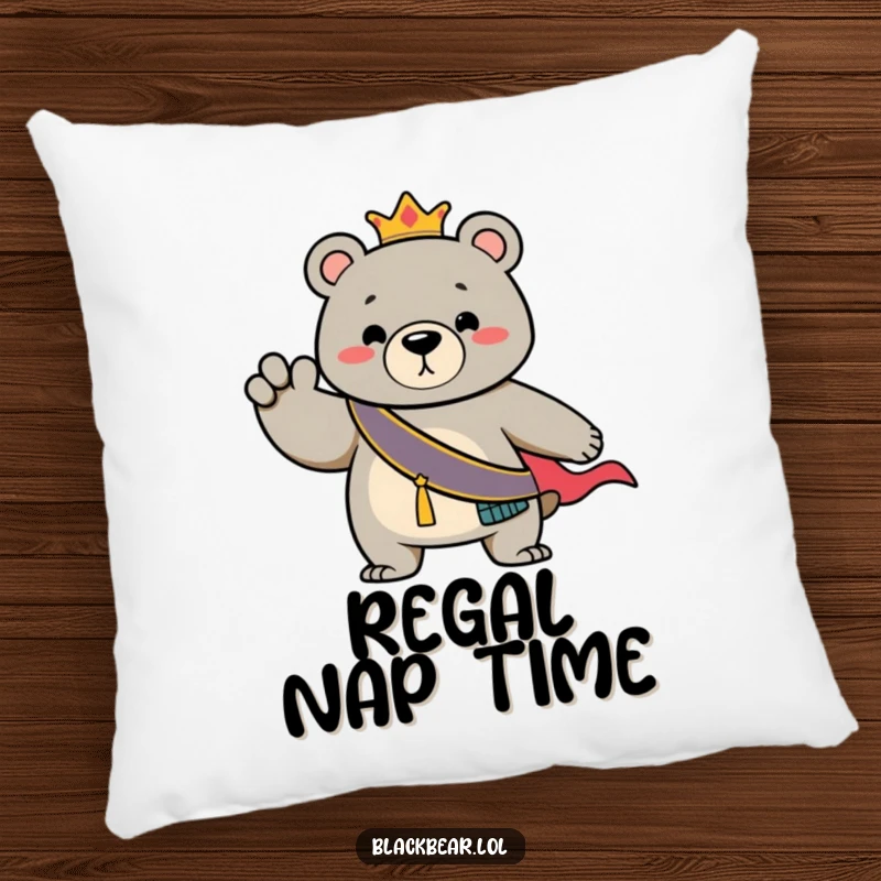 Funny Pillow: Bear wearing a regal sash, striking a dramatic pose, printed on a soft, comfortable pillow.