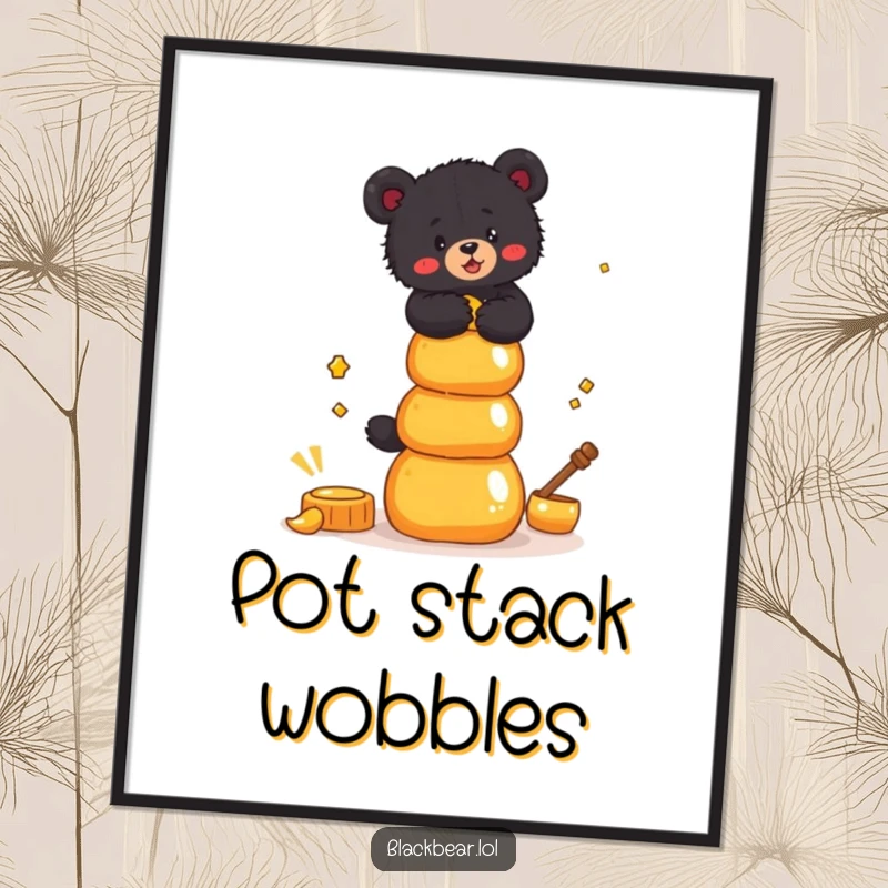 Funny Digital Art Print: a black bear cub balancing a stack of honey pots, bringing humor and motivation.