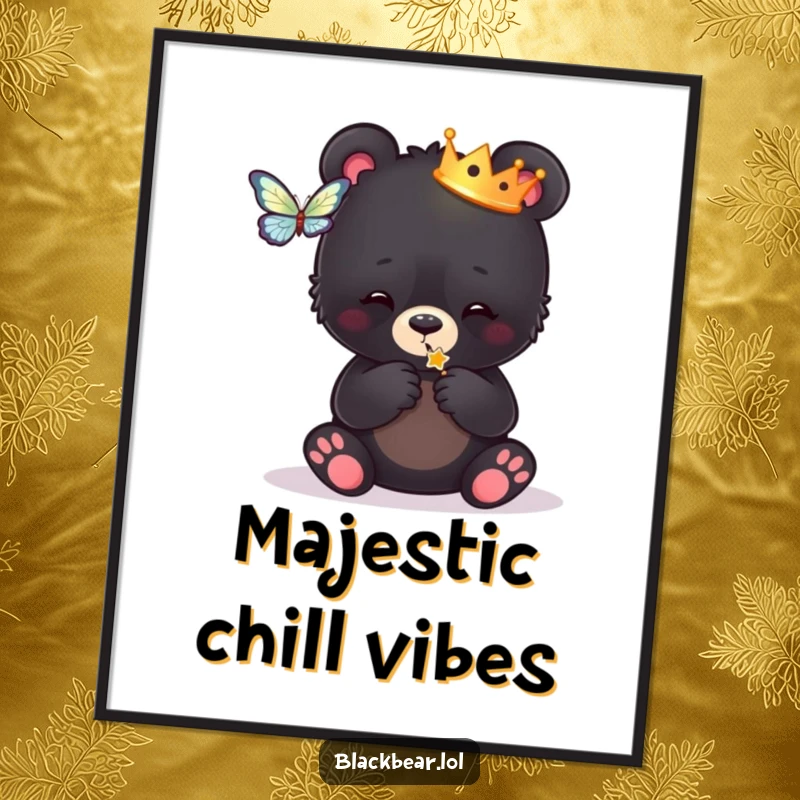 Funny digital art print of a black bear cub wearing a tiny crown, playfully batting at a butterfly, capturing regal silliness.