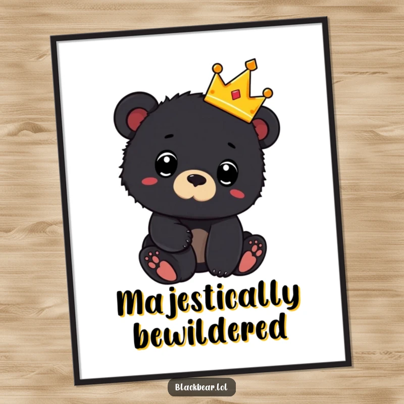 Funny digital art print of a black bear cub wearing a tiny crown and looking surprised, perfect for charming and humorous wall decor.