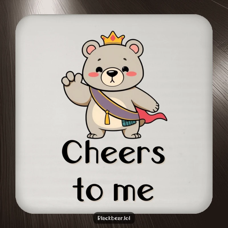 Funny Coaster: Bear wearing a regal sash, striking a dramatic pose, protecting surfaces with style.