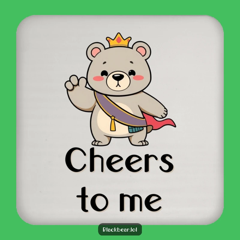 Funny Bear Regal Sash Drink Coaster: Dramatic Accessory, Cute Funny Gift