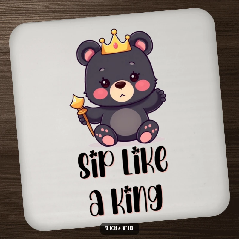 Funny drink coasters featuring a cute bear cub wearing a crown and holding a scepter, adding regal humor.