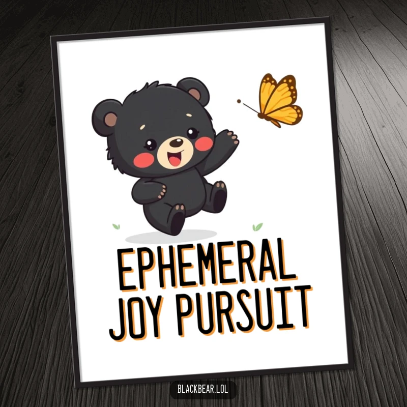 Funny poster showing a black bear cub enthusiastically chasing a bouncing butterfly, symbolizing joy and playful exploration.