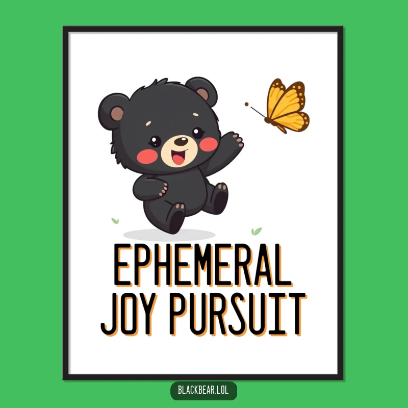 Funny Bear Cub Butterfly Poster - Happy Chase Art Print, Perfect Funny Gift