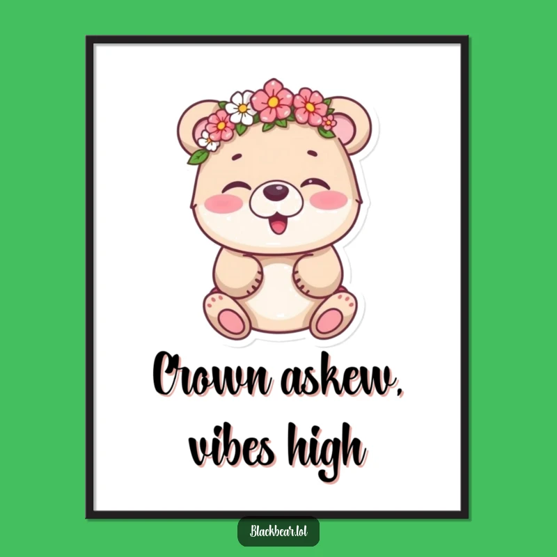 Funny Bear Cub Flower Crown Poster - Adorable Giggling Art Print