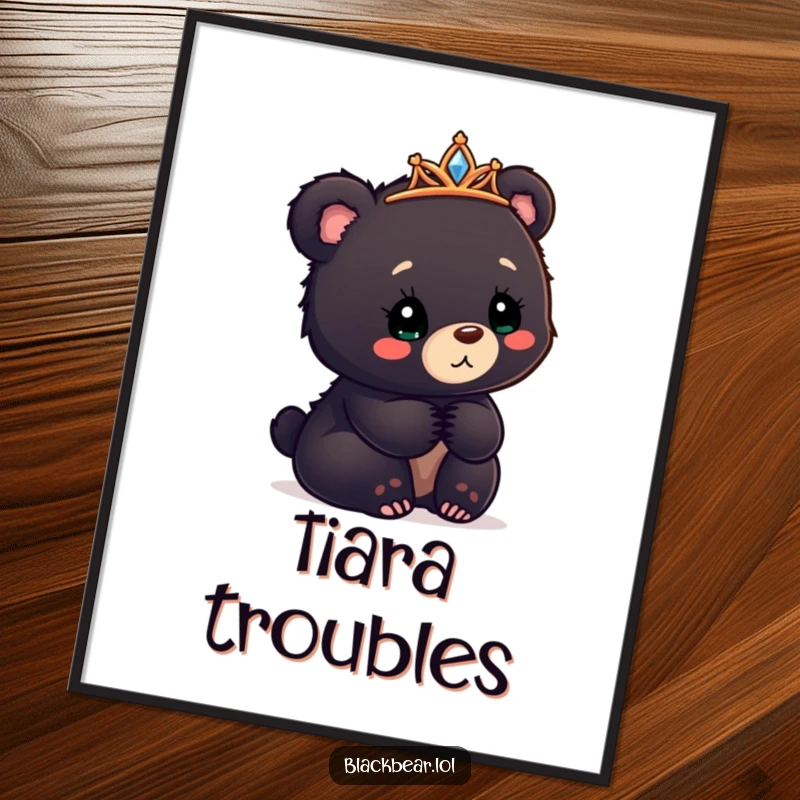 Funny black bear cub poster with a tiara askew, looking confusedly delighted, whimsical wall art.