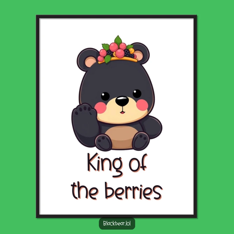Funny Bear King Poster: Royal Berry Crown Paw, Humorous Wall Art Gift