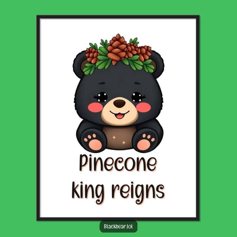 Funny Bear Poster: Royal Cub's Pinecone Wave for Hilarious Wall Art
