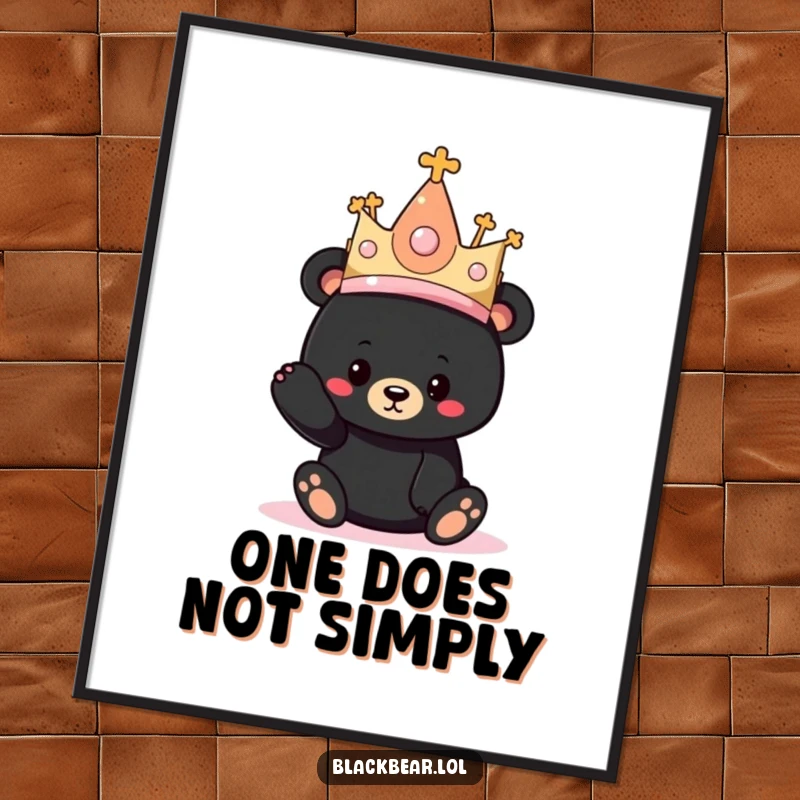 Funny poster featuring a black bear cub looking slightly overwhelmed by a comically gigantic, ornate princess hat.