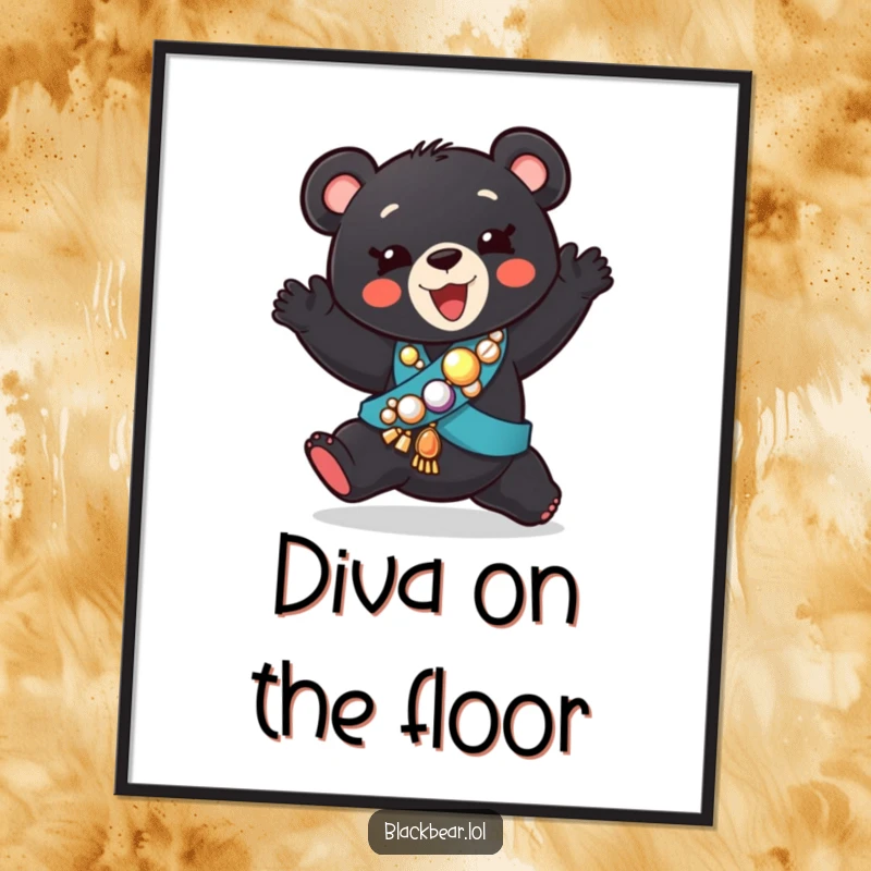 Funny poster art of a black bear cub in a sparkly sash, caught in the middle of a hilarious, impromptu silly dance.