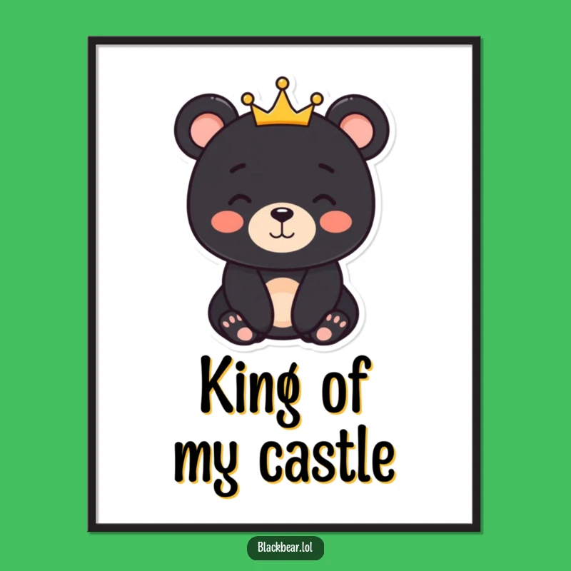 Funny Gentle Bear King Poster - Royal Smile Character Art Print