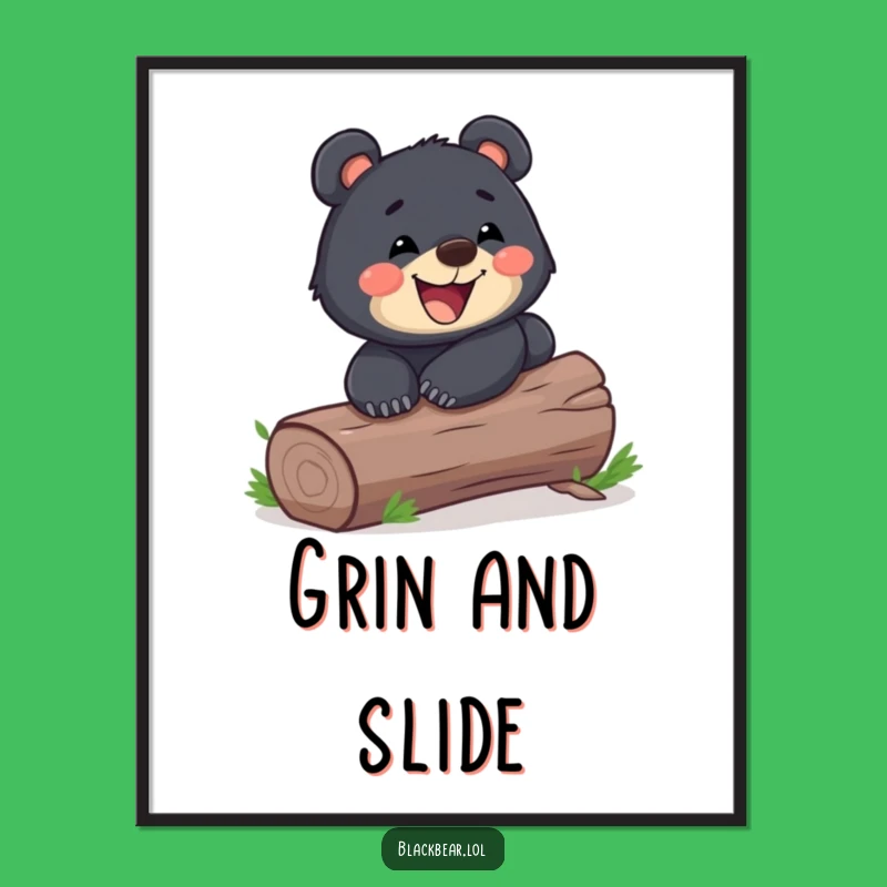 Funny Playful Bear Cub Log Slide Poster - Grinning Forest Wall Art