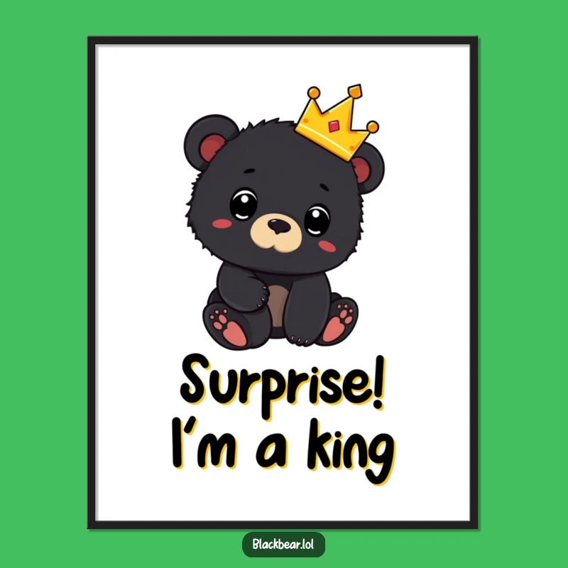 Funny Royal Bear Poster: Adorable Surprise Art for Charming Decor