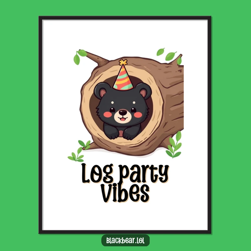 Funny Bear Party Poster: Happy Cub From Log Art, Perfect Funny Gift!