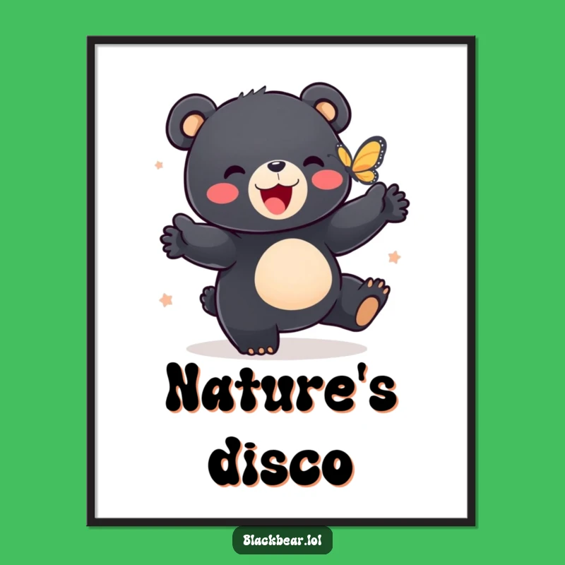 Funny Bear Cub Dance Poster: Joyful Black Bear Cub and Butterfly Wall Art, a Whimsical Funny Gift!