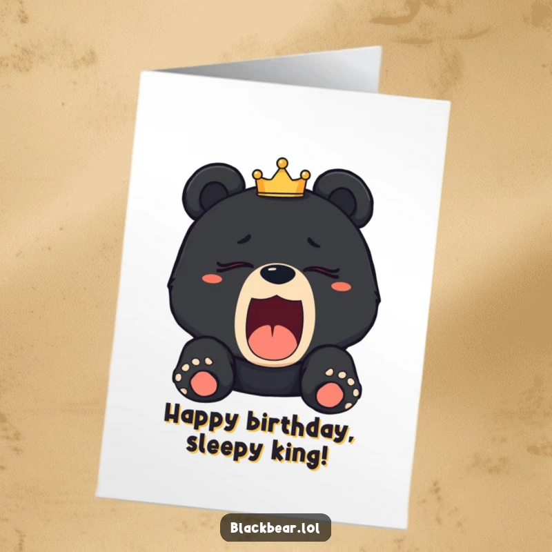 Funny Free Printable Birthday Card: A sleepy black bear cub yawning with a slightly askew royal crown.