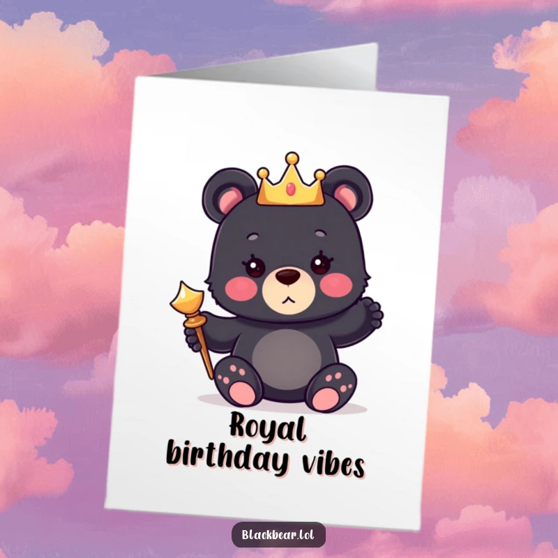 Cute Free Printable Birthday Card: Black bear cub wearing a tiny crown and holding a scepter, looking regal.