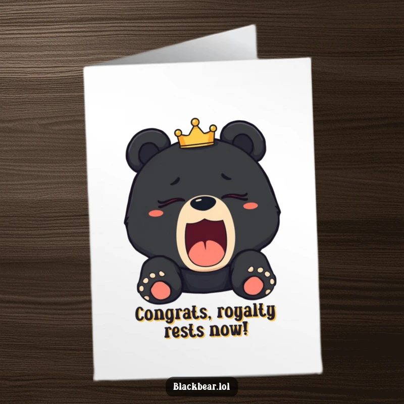 Free Printable Congratulations Card: A sleepy black bear cub yawning, wearing a slightly crooked crown, celebrating rest.