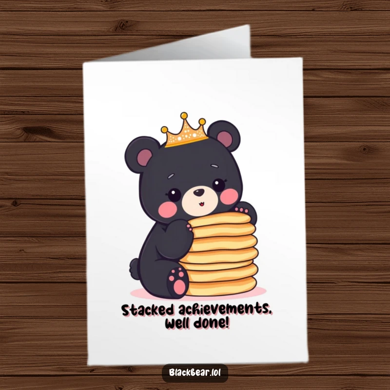 Funny Free Printable Congratulations Card: Black bear cub wearing a sparkly crown balances a huge stack of pancakes.