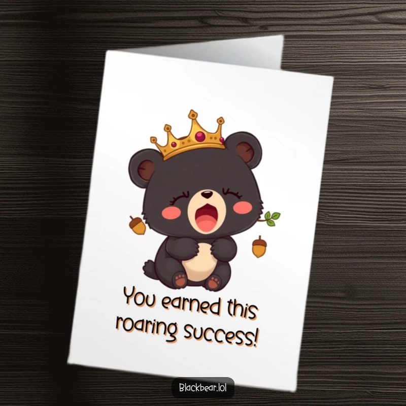 Funny free printable congratulations card featuring a crowned black bear cub yawning, signifying relaxed success and a job well done.