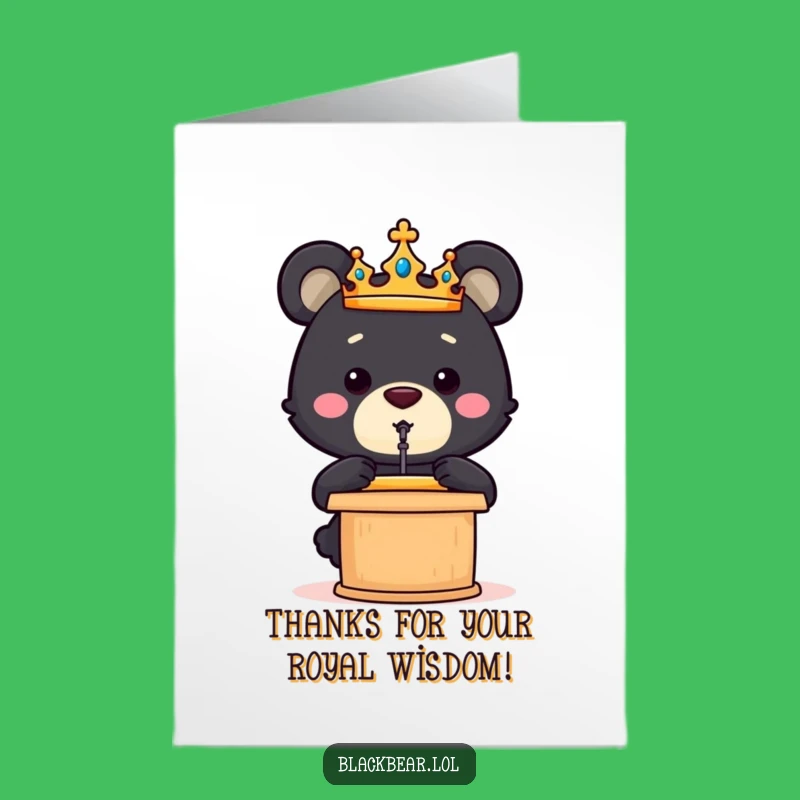 Funny Free Printable Thank You Card: Crowned Bear Cub Speech - Downloadable Gift
